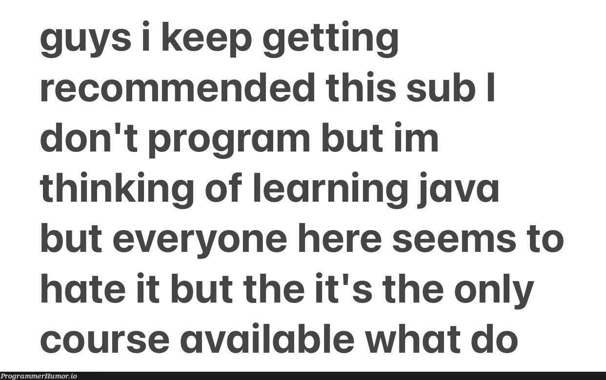 hep plz idk where else to ask | java-memes, program-memes, IT-memes | ProgrammerHumor.io