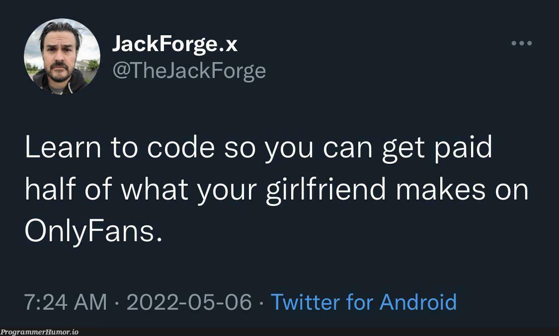 *Wipes tears with gf’s money* | code-memes, android-memes, twitter-memes | ProgrammerHumor.io