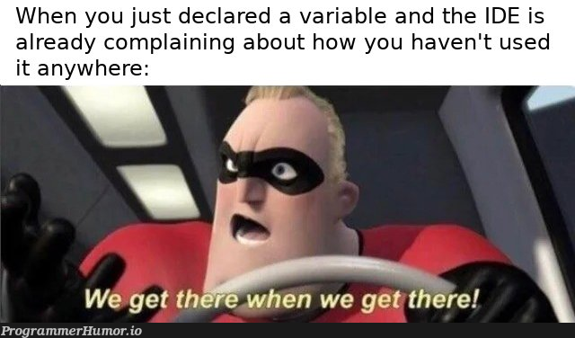 declared the variable | IT-memes, ide-memes | ProgrammerHumor.io