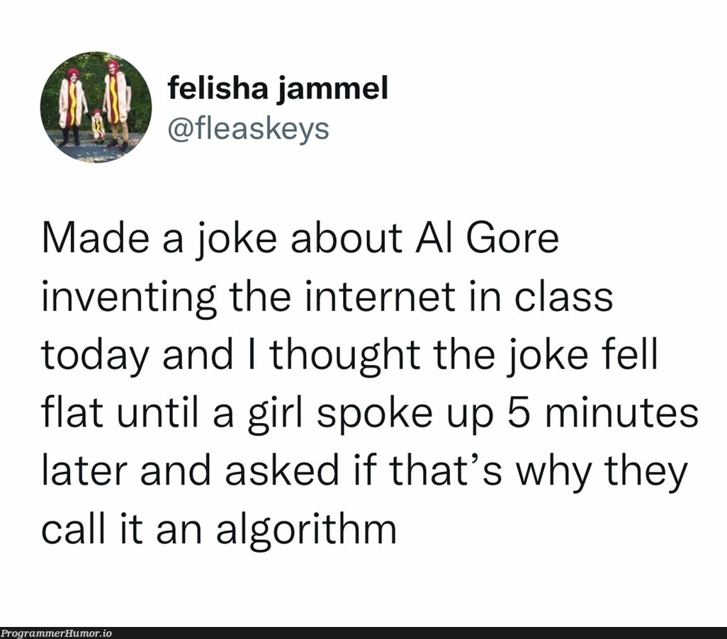 Al-go-rithm! | algorithm-memes, class-memes, internet-memes, IT-memes | ProgrammerHumor.io