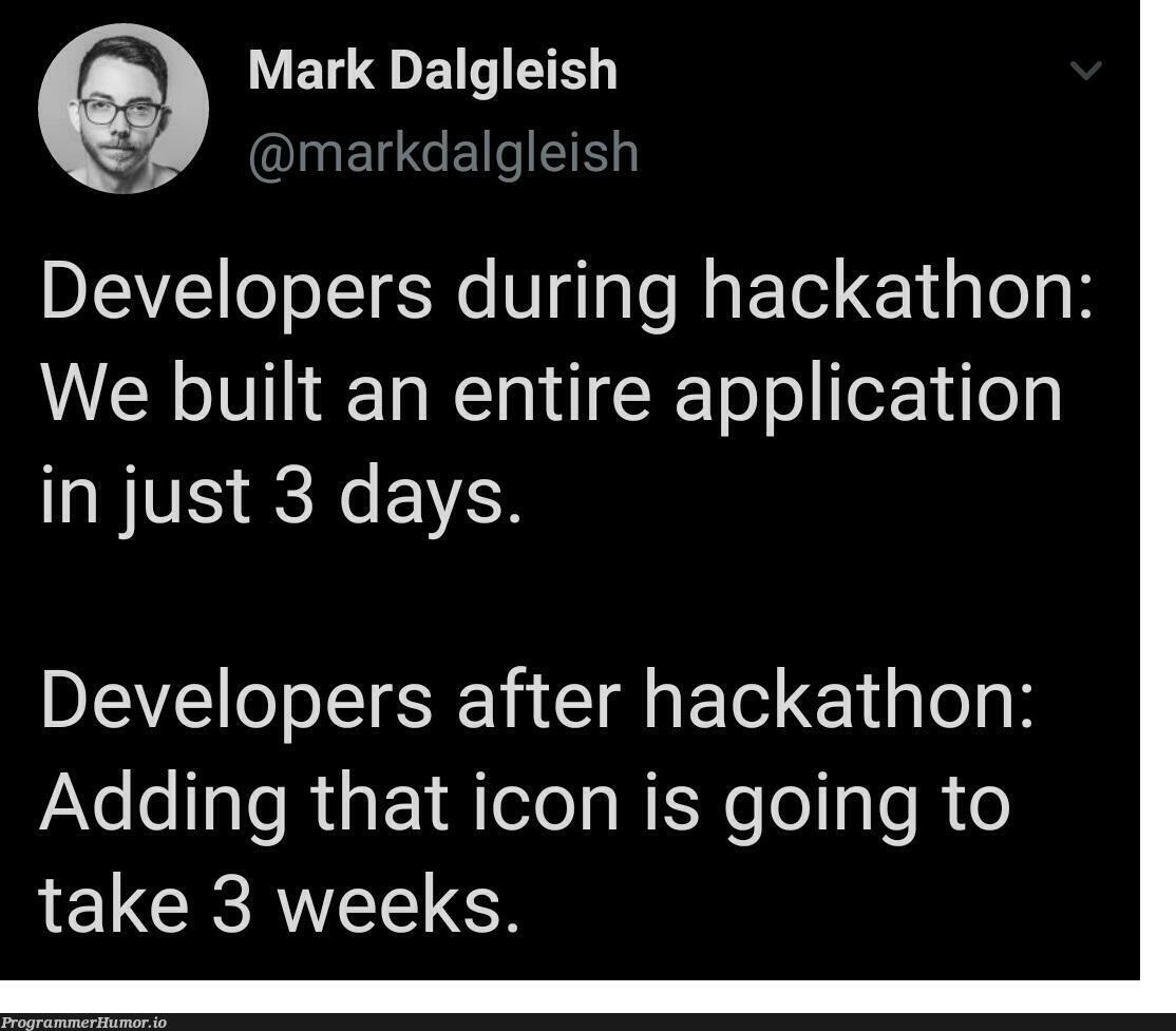 Adding that icon is going to take 3 weeks. | developer-memes | ProgrammerHumor.io