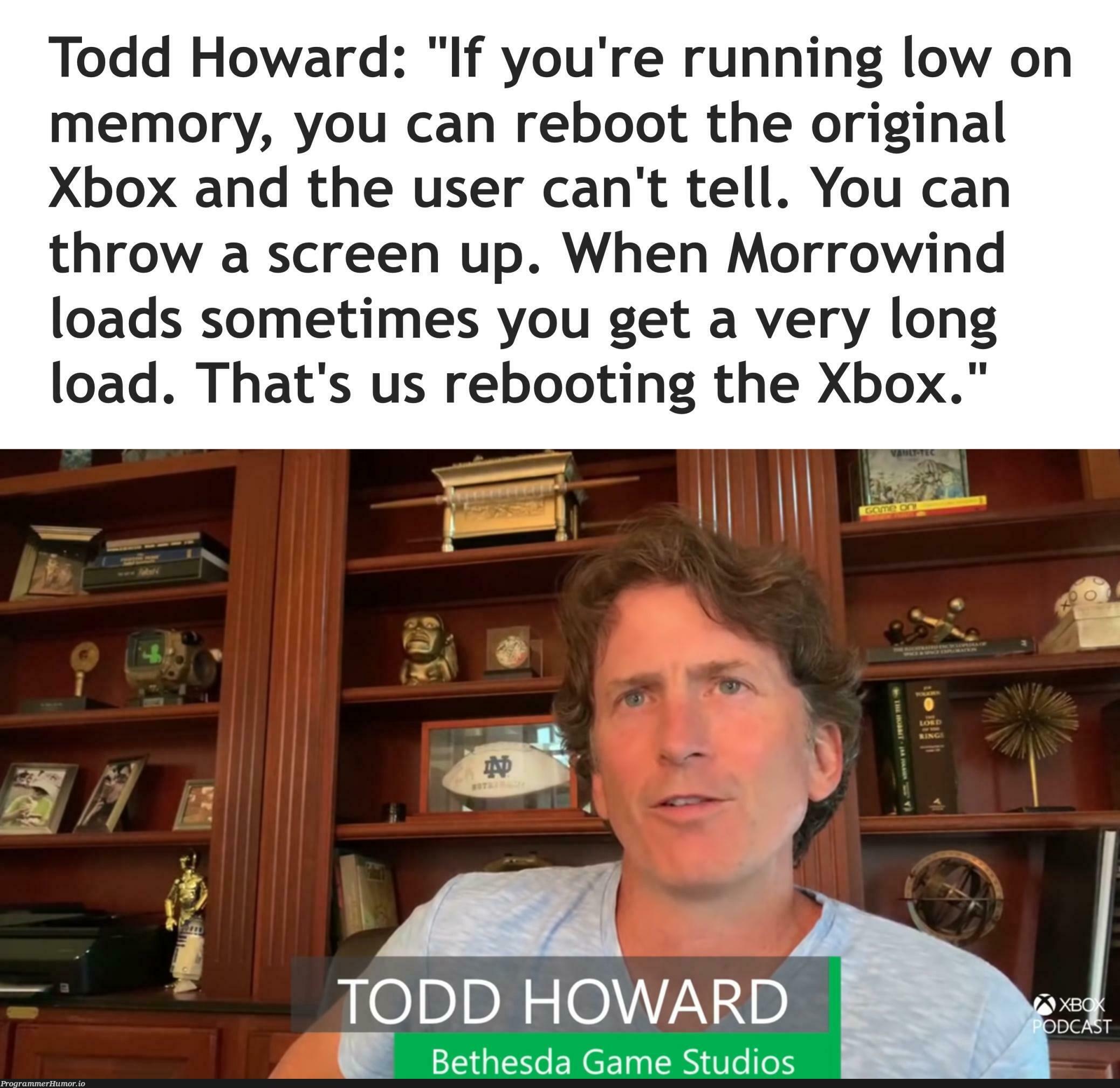 Rust? But Todd Howard solved memory management back in 2002 | management-memes, ios-memes, rust-memes | ProgrammerHumor.io