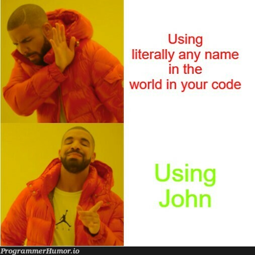 John is the most popular guy I know on the internet. | code-memes, internet-memes | ProgrammerHumor.io