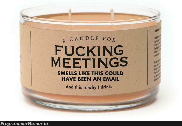 A candle for meetings | email-memes | ProgrammerHumor.io