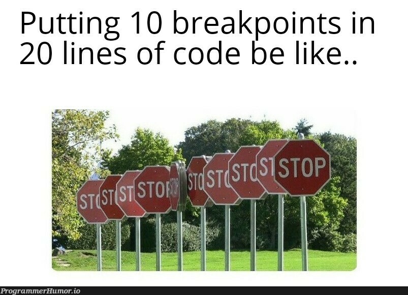 Why don't you just step over.. | code-memes, lines of code-memes | ProgrammerHumor.io