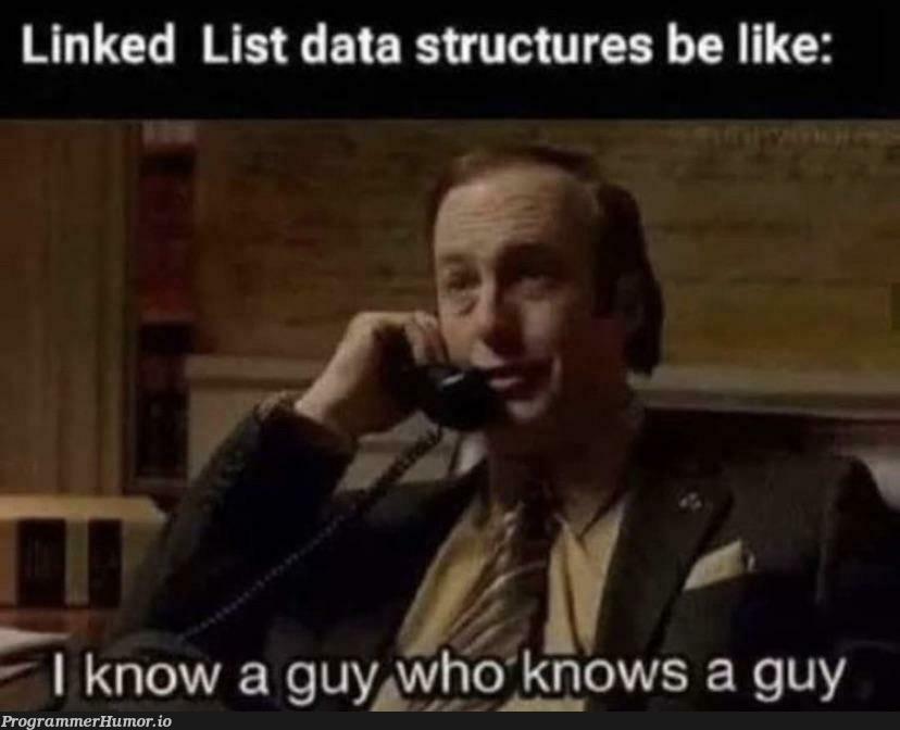 linked list😂😂 | linked list-memes, data structures-memes, data-memes, list-memes | ProgrammerHumor.io