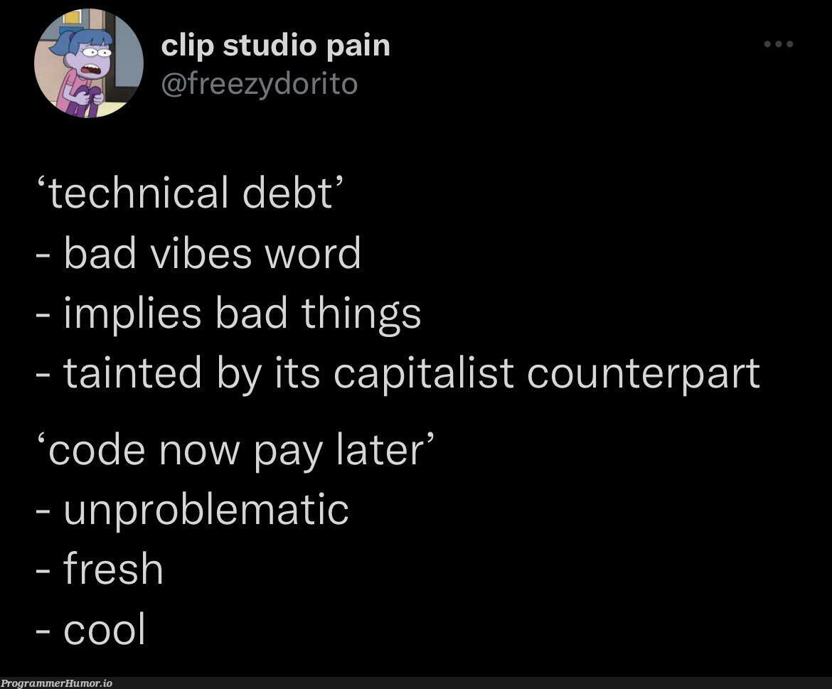 Technical debt | code-memes, tech-memes, list-memes, api-memes, cli-memes | ProgrammerHumor.io