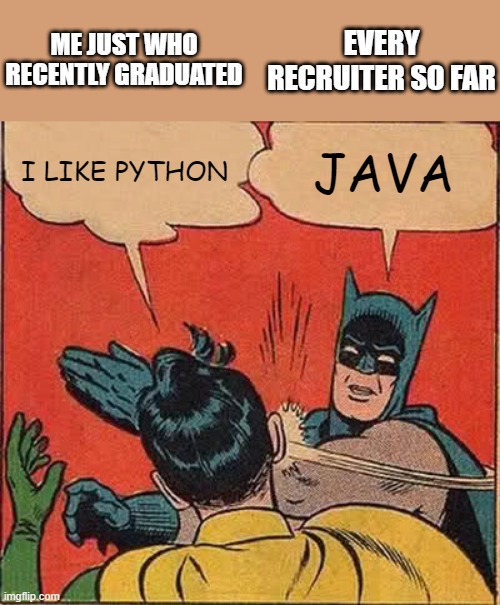 as long as it's not javascript... | javascript-memes, java-memes, python-memes, recruit-memes | ProgrammerHumor.io