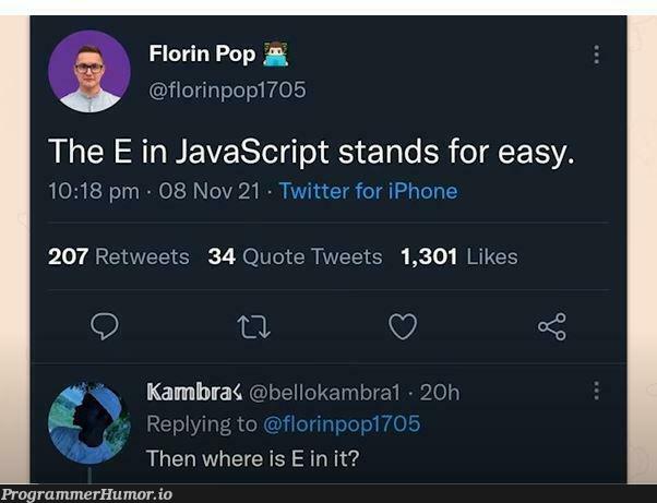 The E stands for easy! | javascript-memes, java-memes, iphone-memes, twitter-memes, retweet-memes | ProgrammerHumor.io