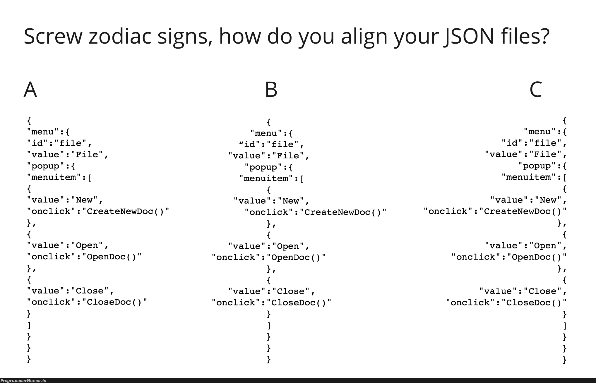 There is a right answer. | json-memes, c-memes, cli-memes | ProgrammerHumor.io