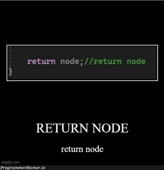 Return node. | node-memes | ProgrammerHumor.io