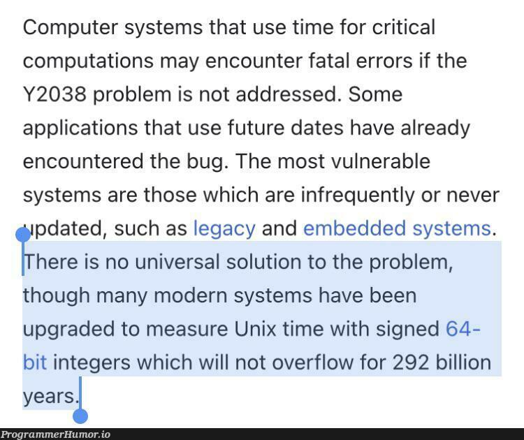 Guys we’re so screwed in 292 billion years | computer-memes, unix-memes, errors-memes, bug-memes, date-memes, error-memes, overflow-memes | ProgrammerHumor.io