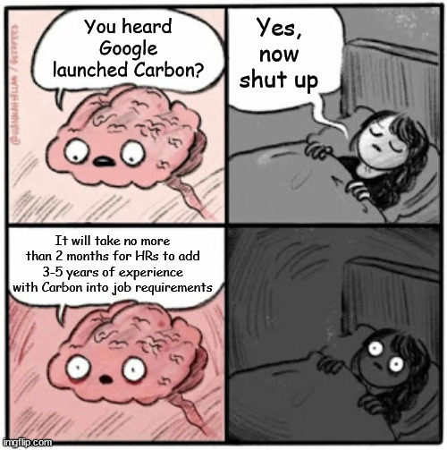 Ah, yes, Carbon | google-memes, requirements-memes | ProgrammerHumor.io