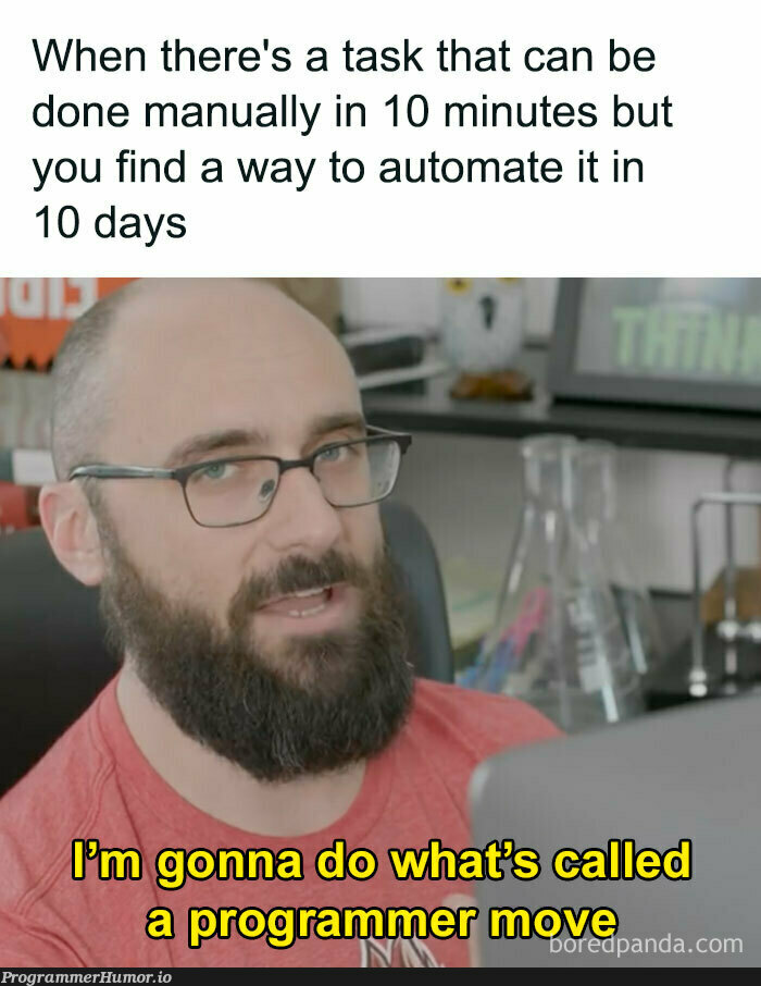 omg, I swear this is me every single time I have to do something easy but repetitive | IT-memes | ProgrammerHumor.io