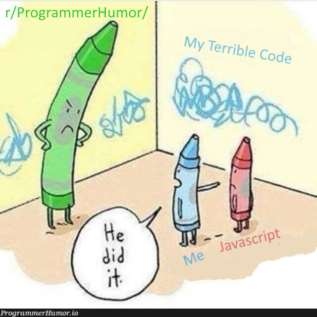 It's not my code, it's the language! | code-memes, program-memes, language-memes | ProgrammerHumor.io