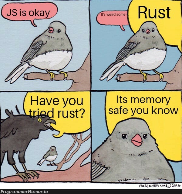 Never heard of rust. Rust who? | rust-memes | ProgrammerHumor.io