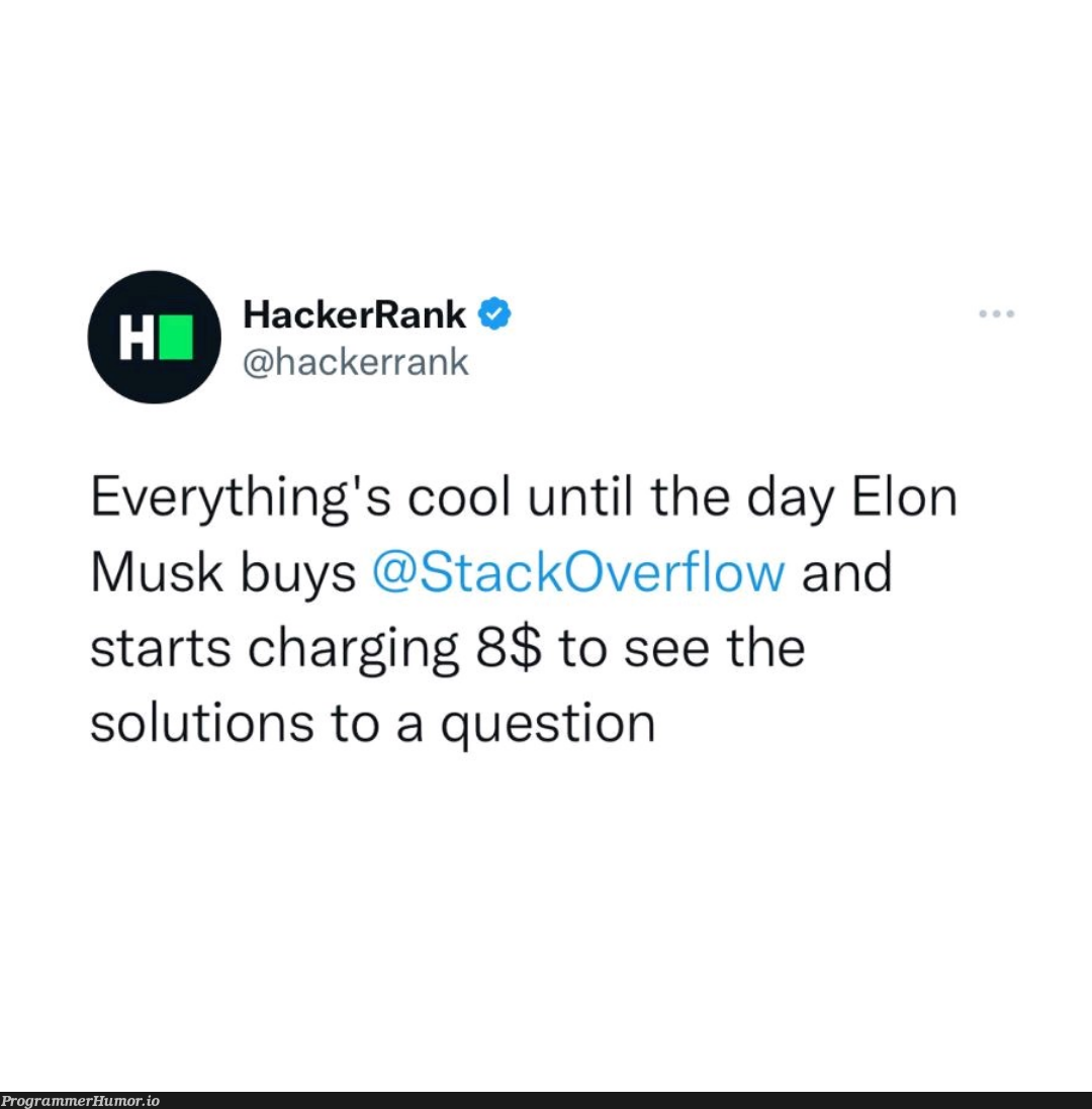 I'll end up bankrupt | hacker-memes, stackoverflow-memes, stack-memes, c-memes, overflow-memes | ProgrammerHumor.io