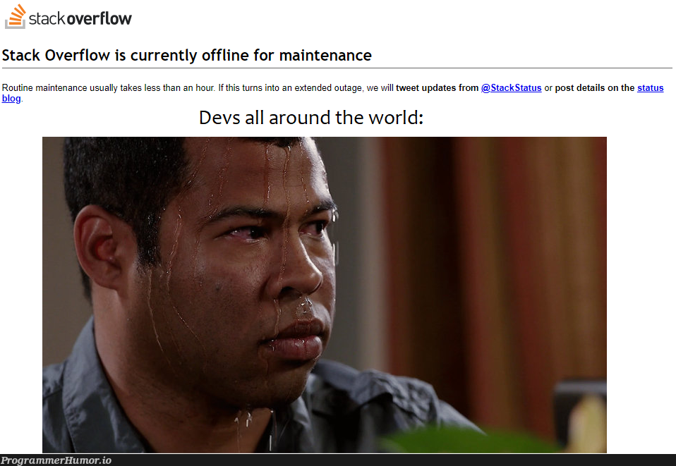 *Sweats profusely* | maintenance-memes, stackoverflow-memes, stack-memes, stack overflow-memes, devs-memes, date-memes, overflow-memes | ProgrammerHumor.io