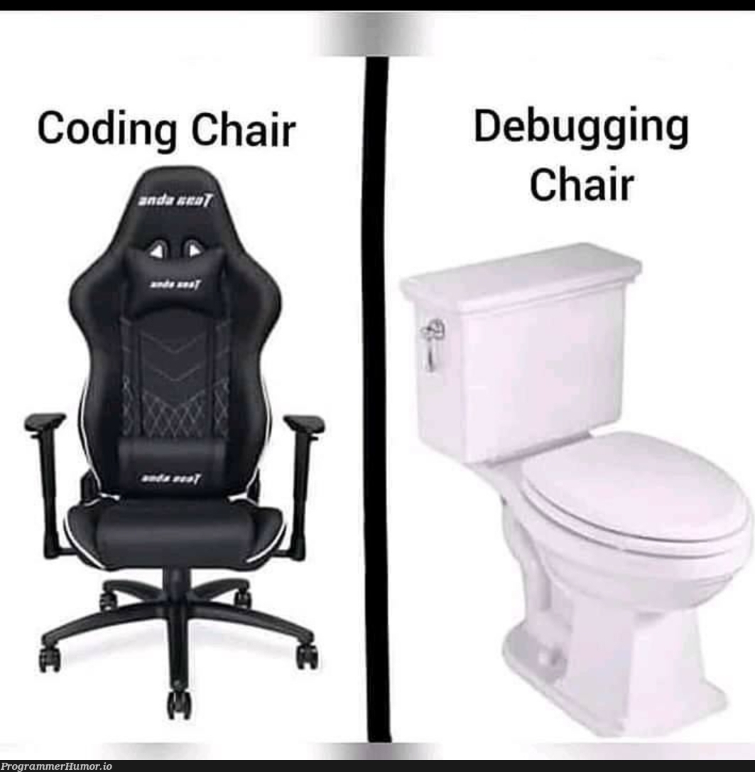 The debugging chair | coding-memes, debugging-memes, bug-memes, debug-memes | ProgrammerHumor.io