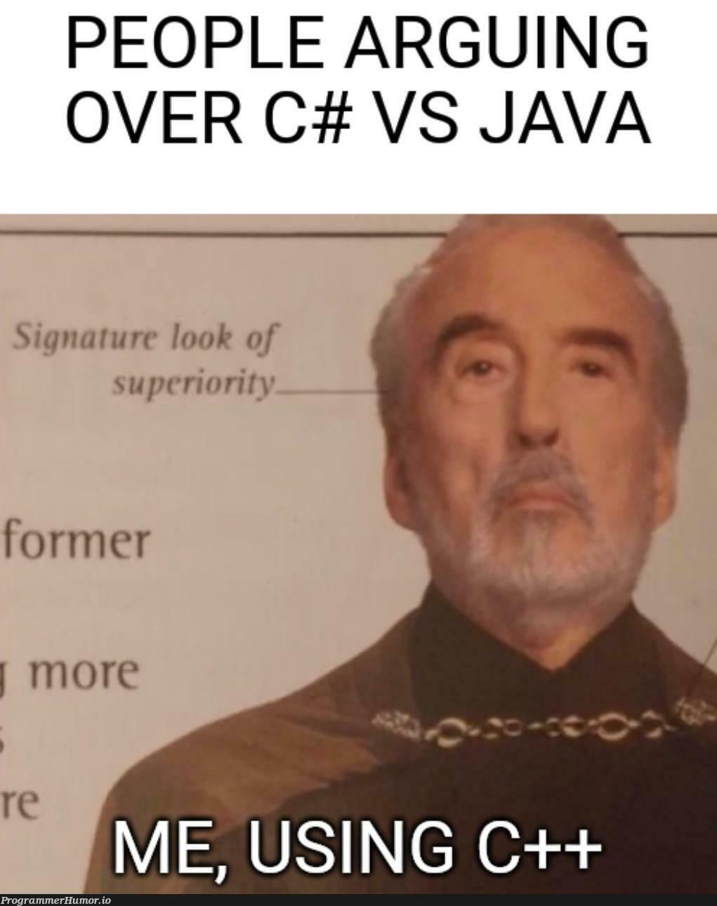 Sorry, but it's true | java-memes, c#-memes | ProgrammerHumor.io