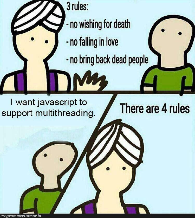 It’s a joke | javascript-memes, java-memes, threading-memes, multithreading-memes | ProgrammerHumor.io