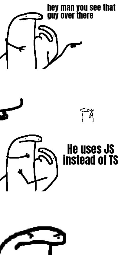 Please use Typescript | typescript-memes | ProgrammerHumor.io