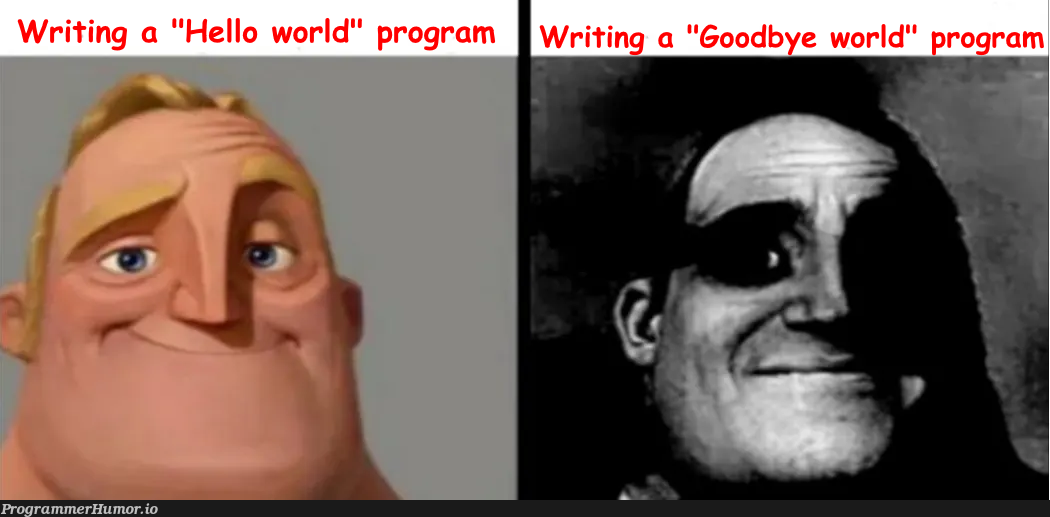 One of those is a start, the other is the end. | ProgrammerHumor.io