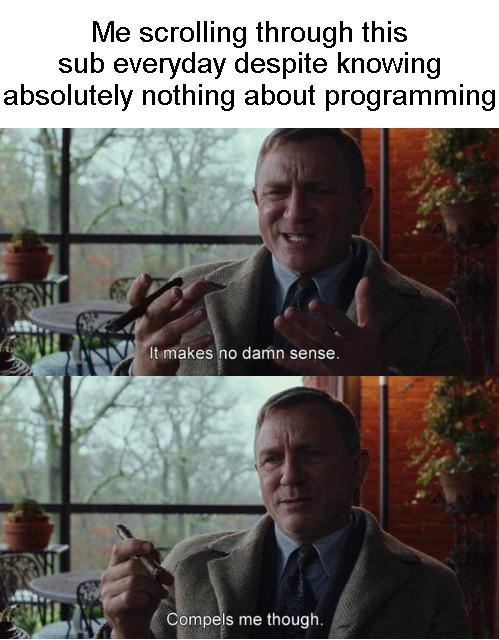 I just wanna be part of the group | programming-memes, program-memes | ProgrammerHumor.io