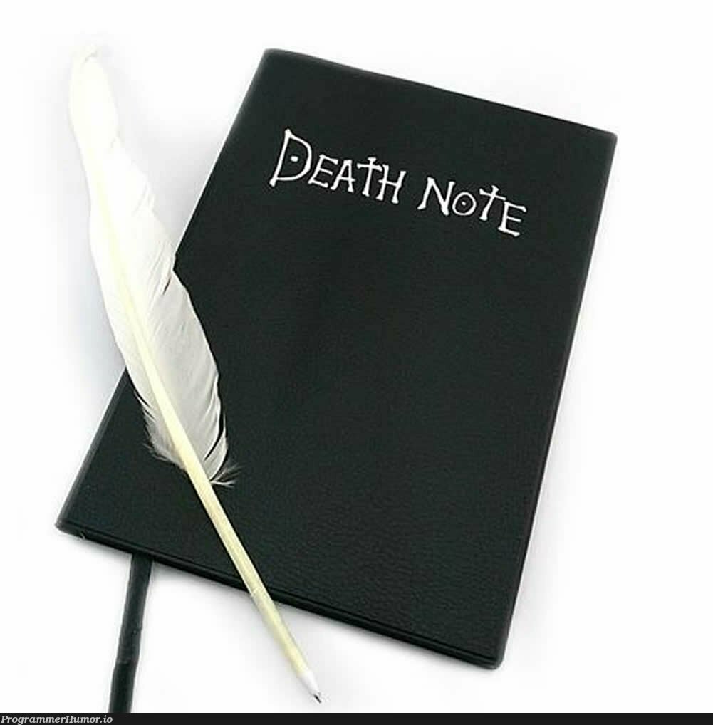 The Death Note now supports regex. What are you writing? | regex-memes | ProgrammerHumor.io