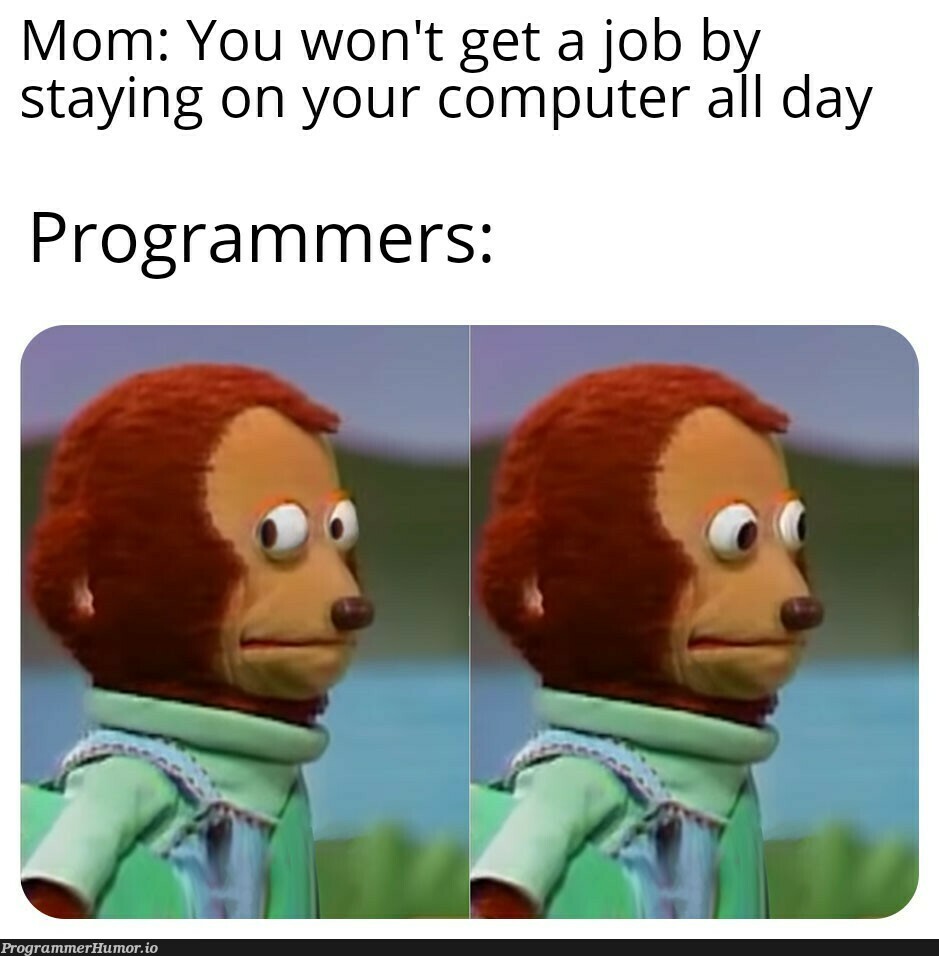 The future is now mom | programmer-memes, computer-memes, program-memes | ProgrammerHumor.io