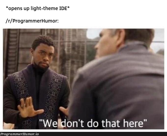 Darcula masterrace | programmer-memes, program-memes, ide-memes | ProgrammerHumor.io