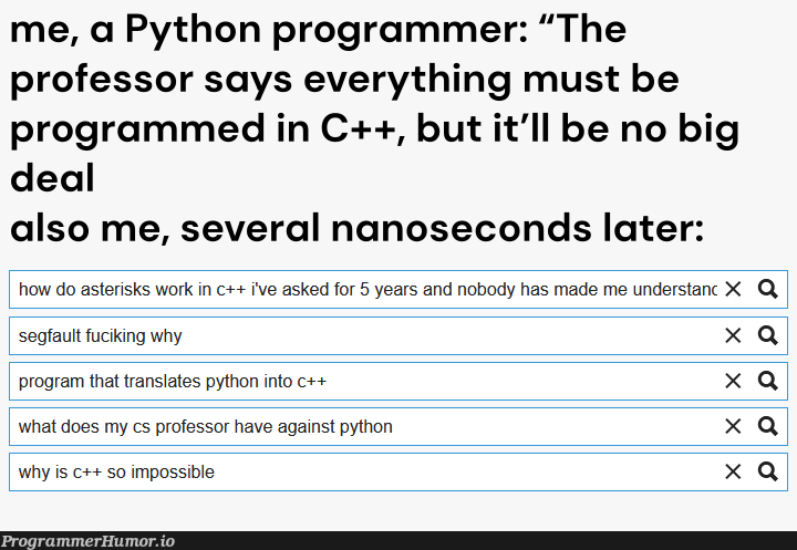 this is a cry for help | programmer-memes, python-memes, program-memes, c++-memes, segfault-memes, cs-memes | ProgrammerHumor.io