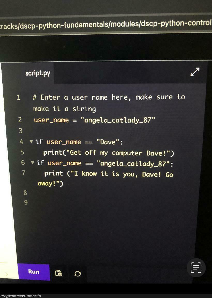 Brother is learning to code. His “anti-hacking” script had me dying. | code-memes, computer-memes, python-memes, hacking-memes, string-memes, IT-memes | ProgrammerHumor.io