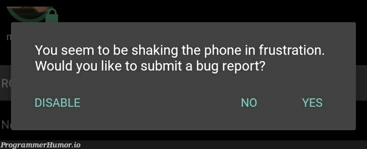 The best feature on mobile... | bug-memes, feature-memes | ProgrammerHumor.io