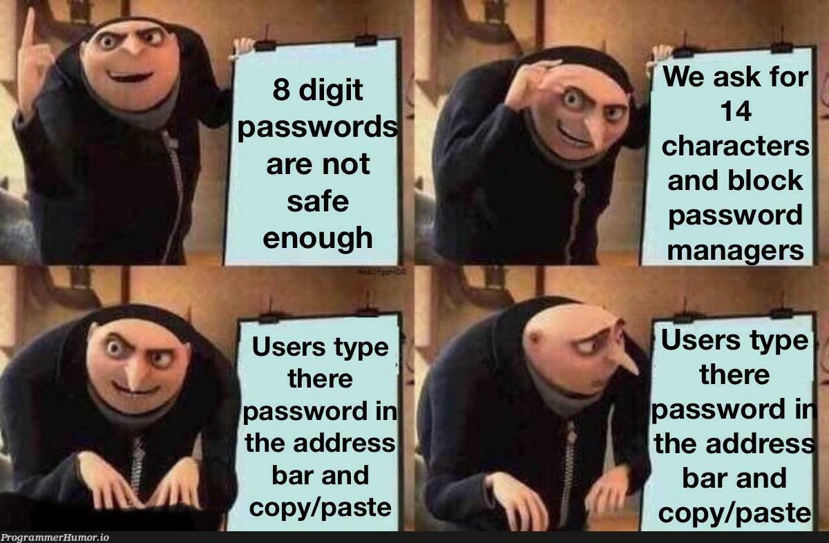 I cannot even type 6 characters without an error! | loc-memes, lock-memes, password-memes, error-memes | ProgrammerHumor.io