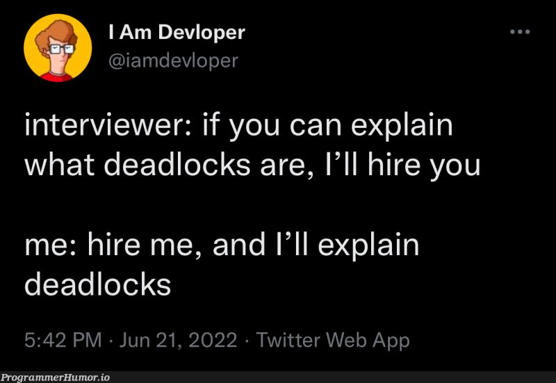 The interview never ended... | web-memes, loc-memes, lock-memes, twitter-memes, interview-memes | ProgrammerHumor.io