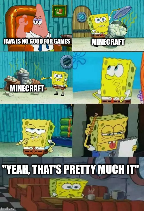 I can't think about another video game using Java. I mean, there WILL be more but i haven't saw them. | java-memes, ide-memes | ProgrammerHumor.io