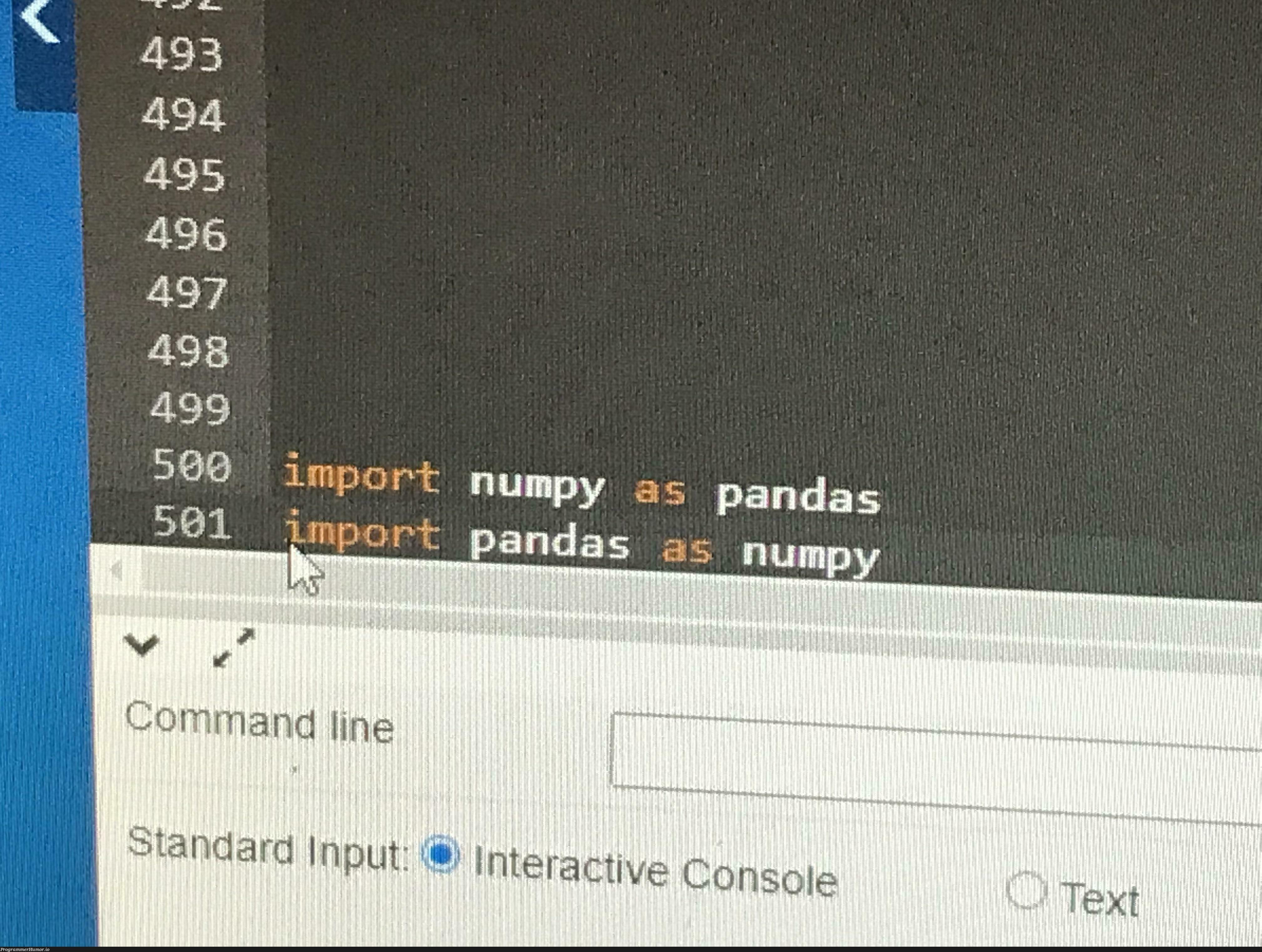 Never let em know ur next move | command-memes, command line-memes, pandas-memes, numpy-memes, console-memes | ProgrammerHumor.io