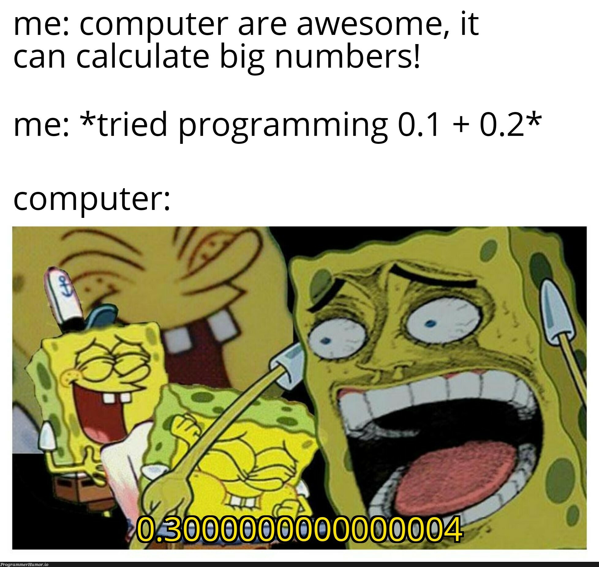 I hate floating number | programming-memes, computer-memes, program-memes, IT-memes | ProgrammerHumor.io