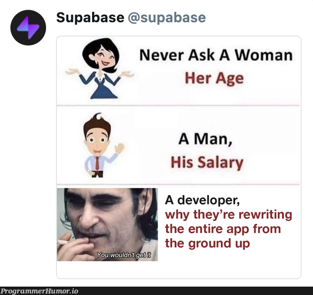 you wouldn't get it | developer-memes | ProgrammerHumor.io