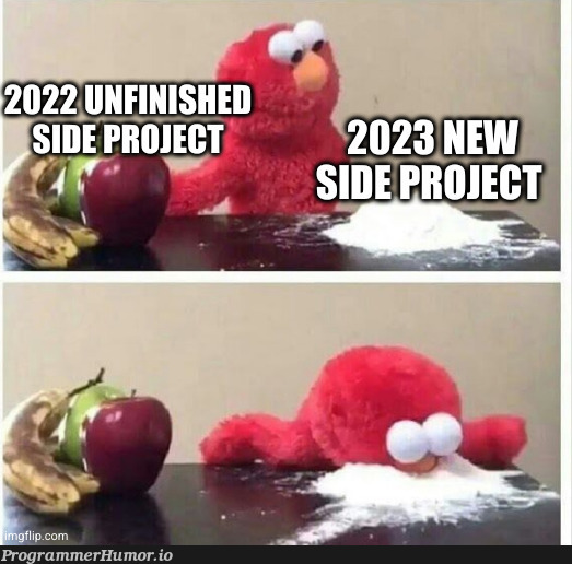 Happy New ... Side project ? | ide-memes | ProgrammerHumor.io