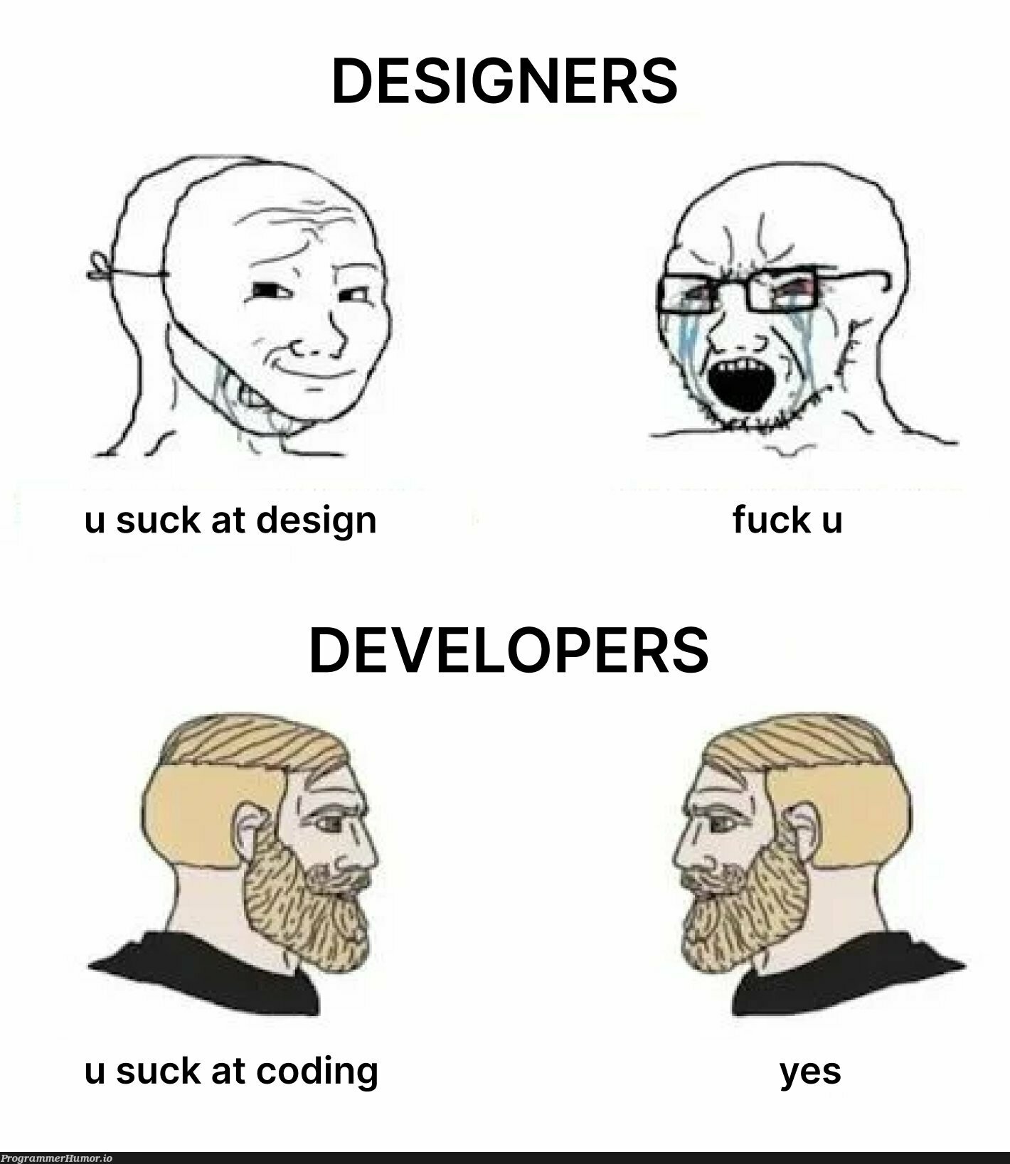 u suck, i suck, we suck together | coding-memes, developer-memes, design-memes, designer-memes | ProgrammerHumor.io