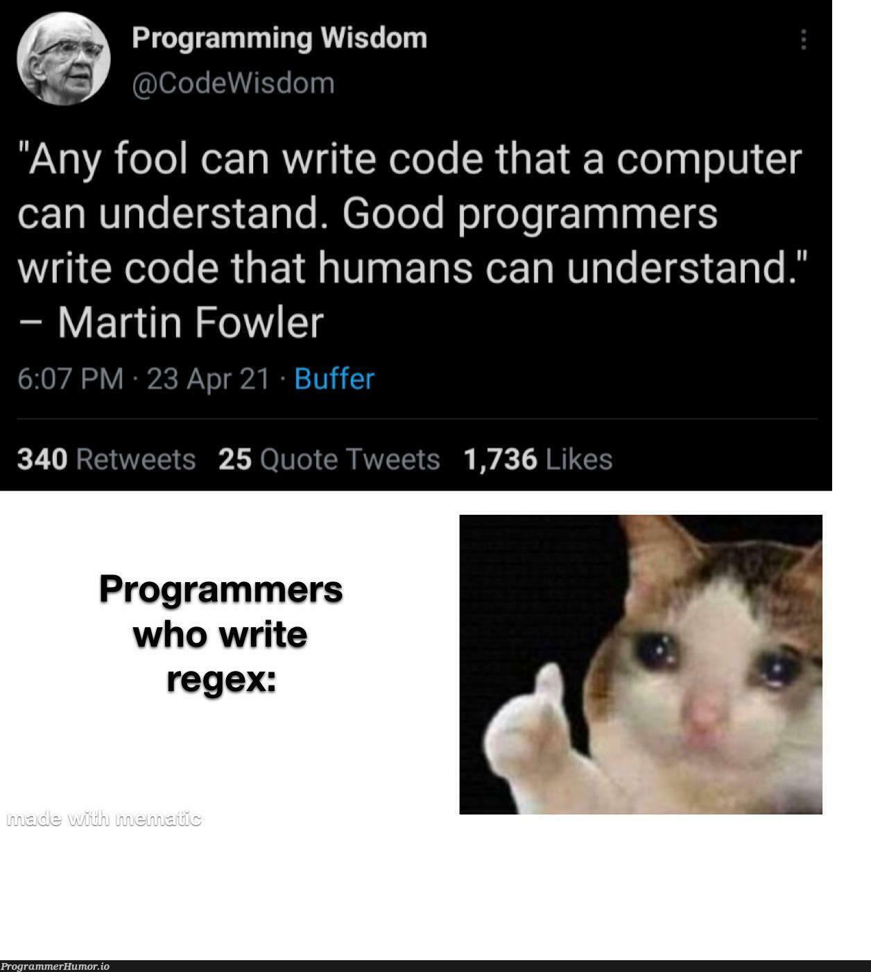 '^(w|.|_|-)+[@](w|_|-|.)+[.]w{2,3}$' | programming-memes, programmer-memes, code-memes, computer-memes, program-memes, regex-memes, retweet-memes | ProgrammerHumor.io