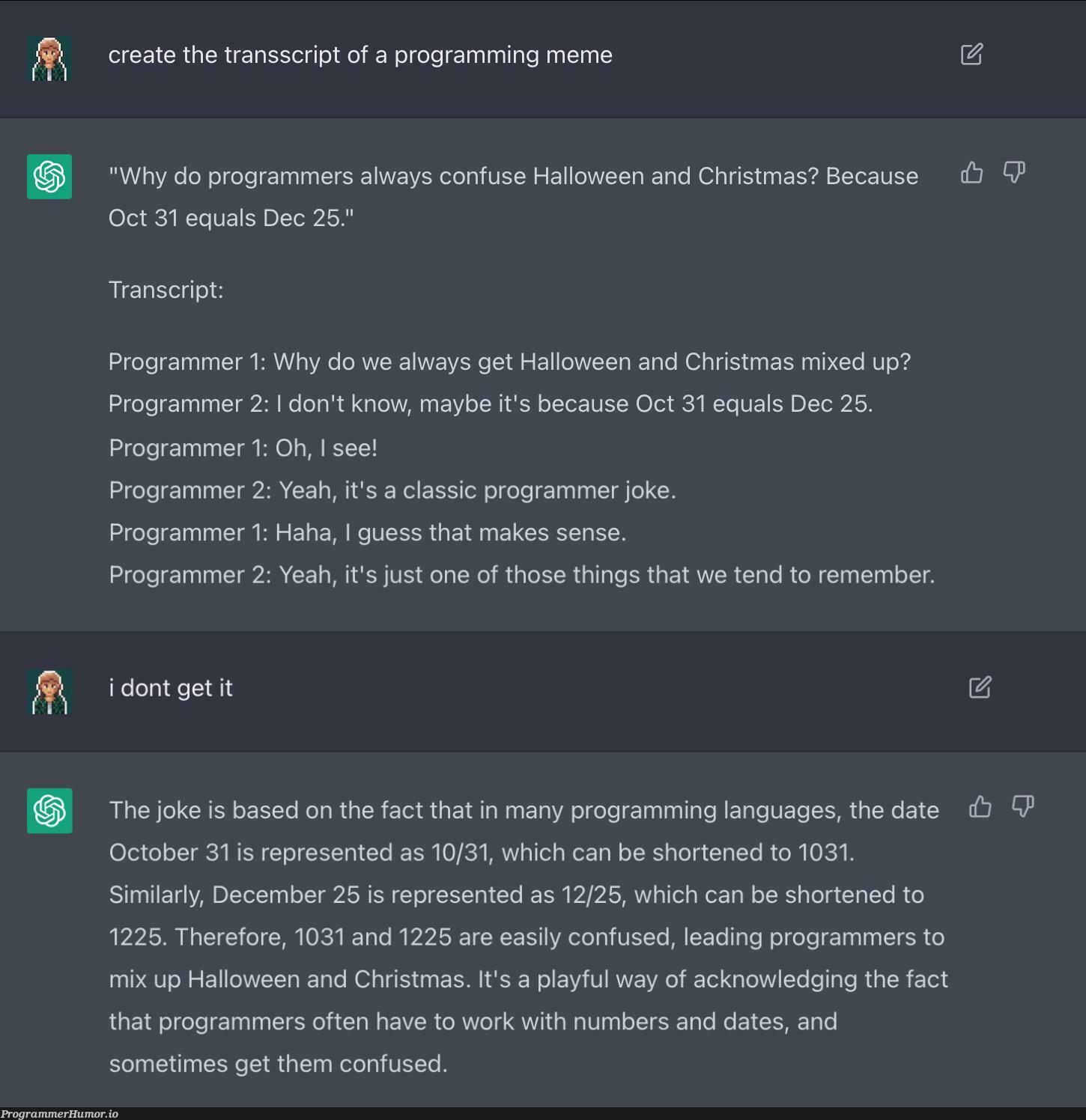 Am i too stupid for this or is ChatGPT just not good at humour? | programming-memes, programmer-memes, program-memes, class-memes, date-memes, IT-memes, language-memes, programming language-memes | ProgrammerHumor.io