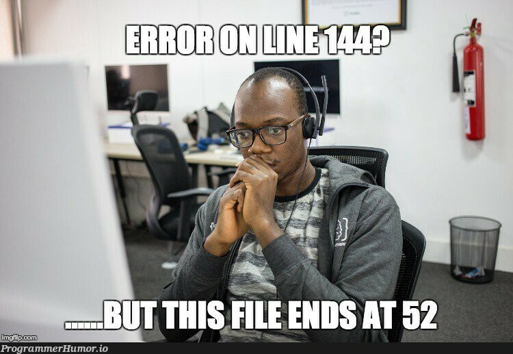 Error on line 144 | error-memes | ProgrammerHumor.io