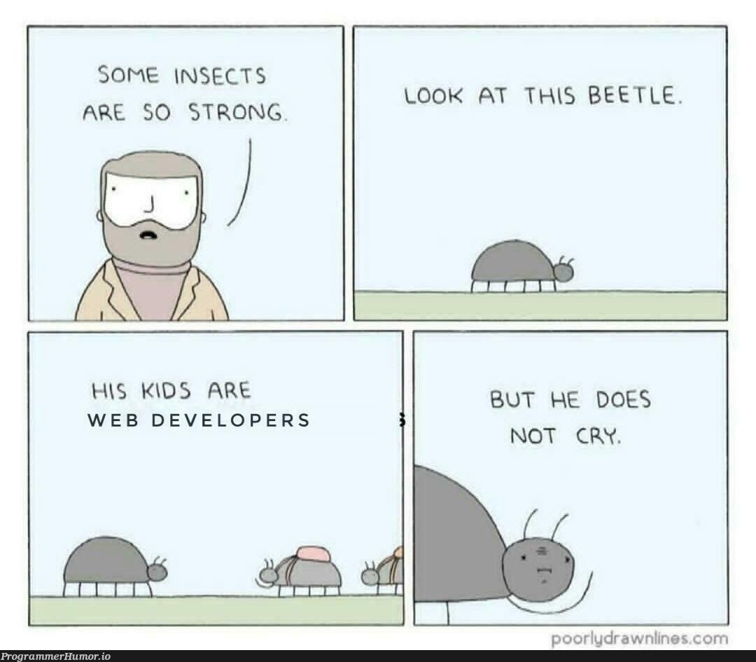 Strong bugs | developer-memes, web developer-memes, web-memes, bugs-memes, bug-memes | ProgrammerHumor.io