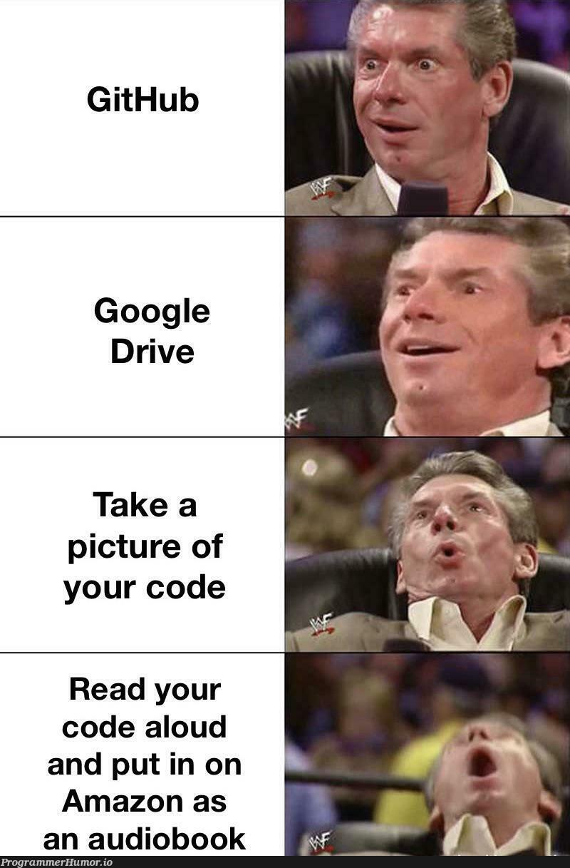 The best way to save your code 👌 | code-memes, google-memes, amazon-memes, git-memes, github-memes | ProgrammerHumor.io