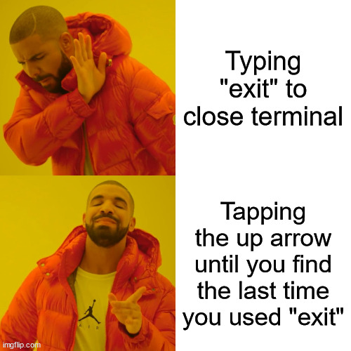 How I close my terminal session | terminal-memes, session-memes | ProgrammerHumor.io