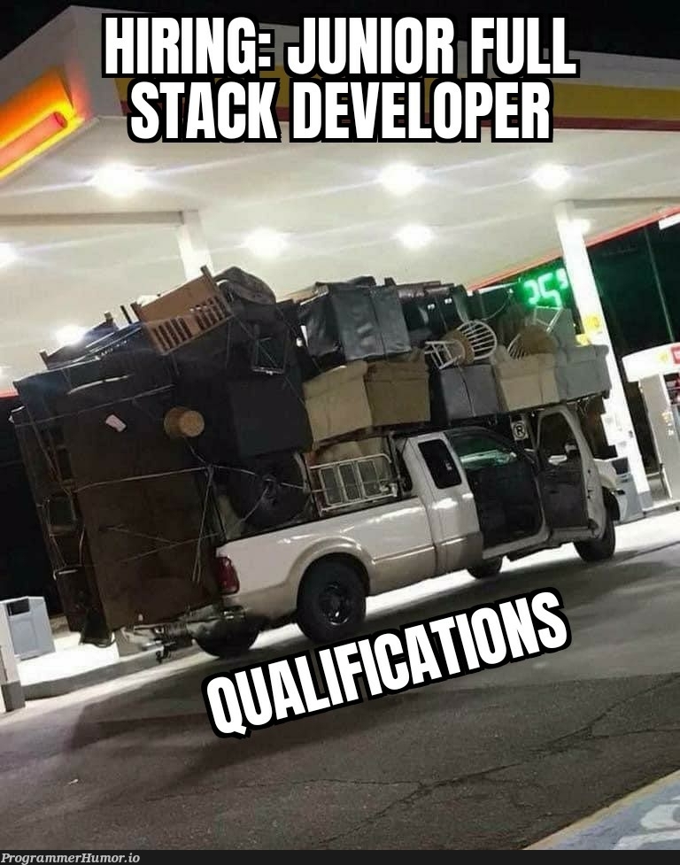 Entry Level Job Postings Be Like | try-memes | ProgrammerHumor.io