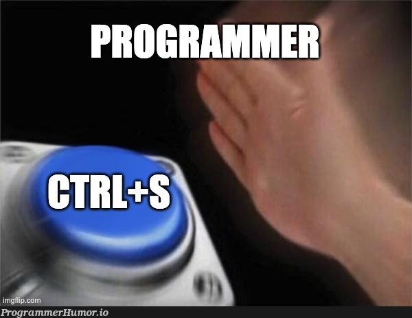 Why do programmers do this several times? | programmer-memes, program-memes | ProgrammerHumor.io